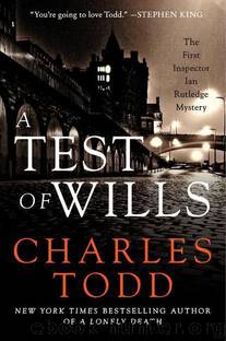 A Test of Wills: The First Inspector Ian Rutledge Mystery by Charles Todd