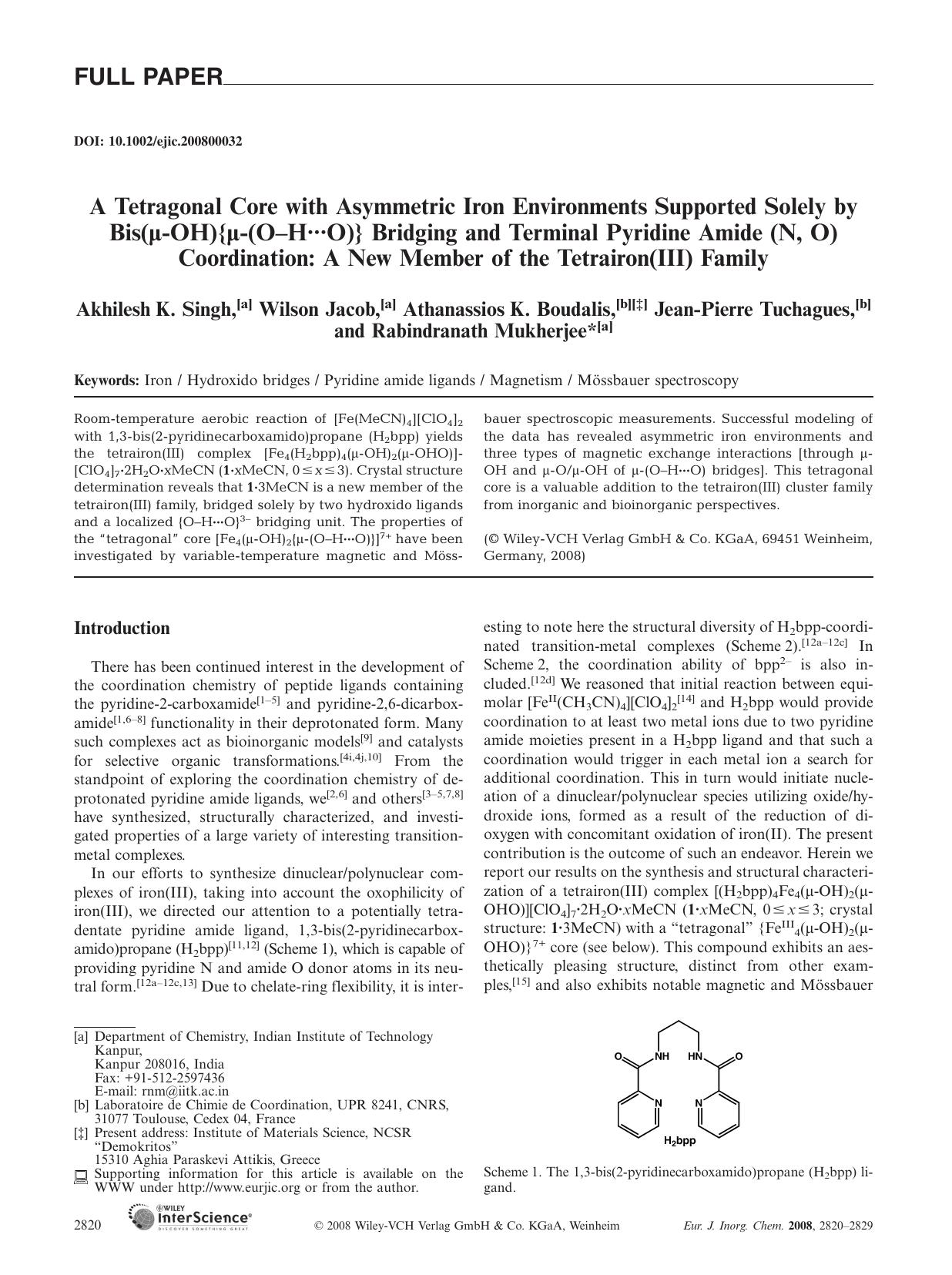 A Tetragonal Core with Asymmetric Iron Environments Supported Solely by Bis(Âµ-OH){Âµ-(O-HÂ·Â·Â·O)} Bridging and Terminal Pyridine Amide (N, O) Coordination: A New Member of the Tetrairon(III) Family by Unknown
