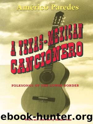 A Texas-Mexican Cancionero by Americo Paredes