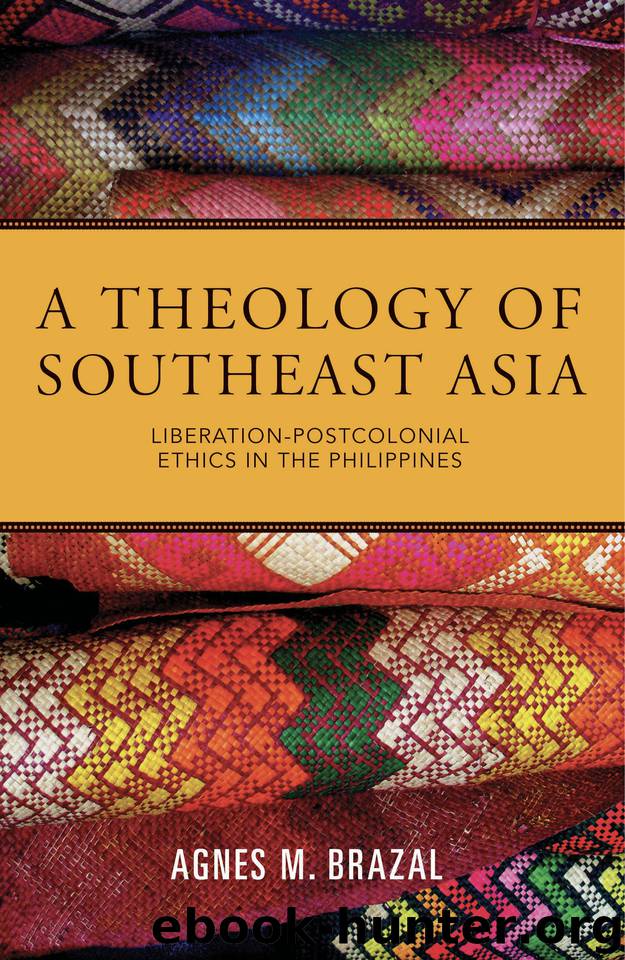 A Theology of Southeast Asia: Liberation-Postcolonial Ethics in the Philippines by Brazal Agnes M