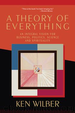 A Theory of Everything by Ken Wilber