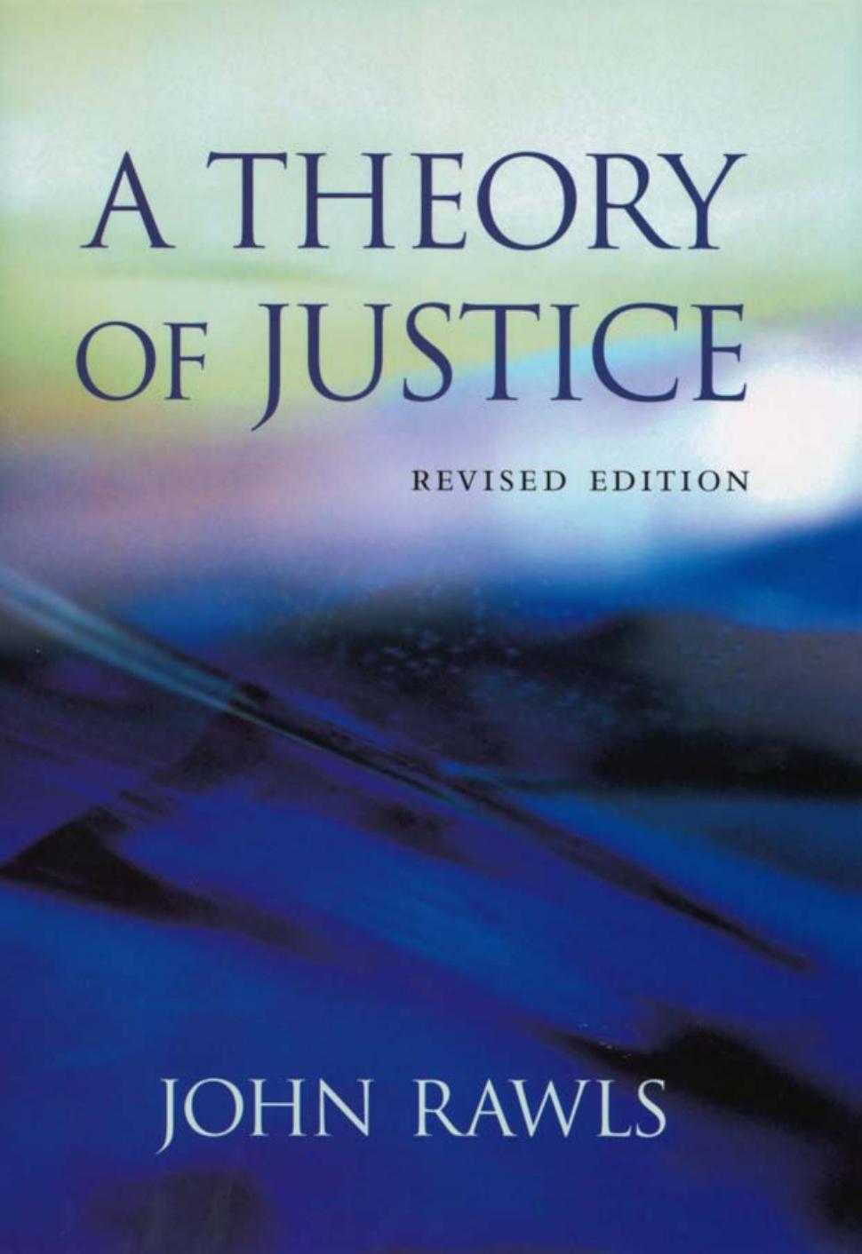 A Theory of Justice by John Rawls