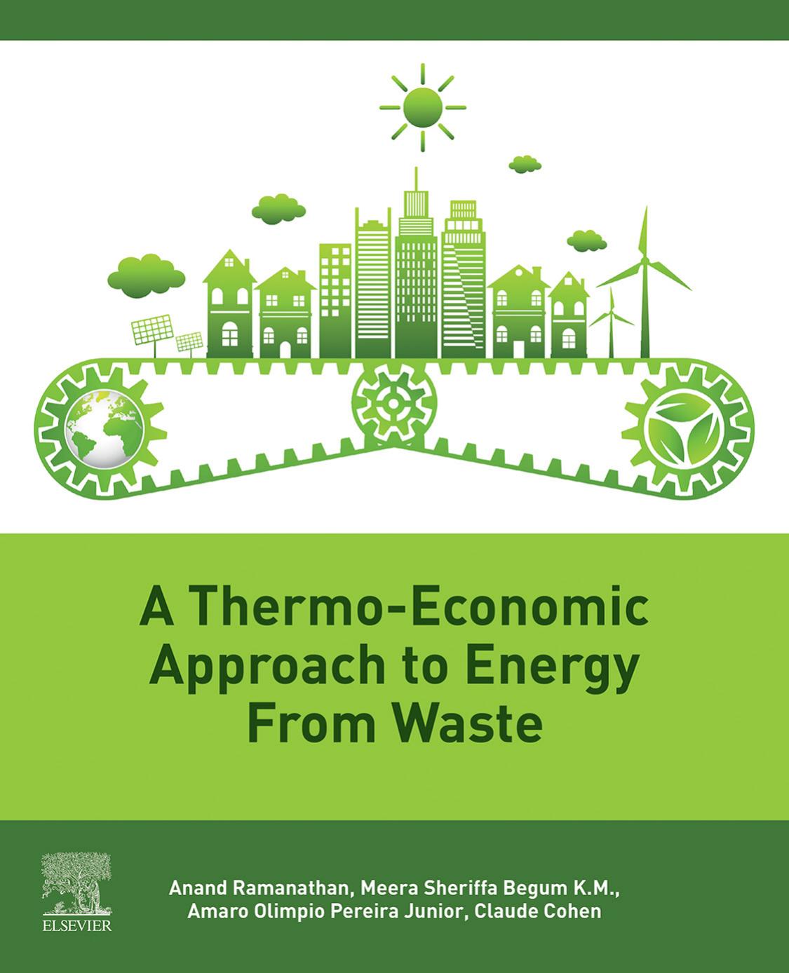 A Thermo-Economic Approach to Energy from Waste by Anand Ramanathan Meera Sheriffa Begum Amaro Pereira Claude Cohen