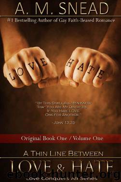 A Thin Line Between Love & Hate: Original Book 1 Vol. 1 (Love Conquers All) by A.M. Snead & CJ Bishop