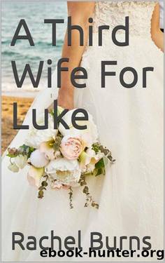 A Third Wife For Luke by Rachel Burns
