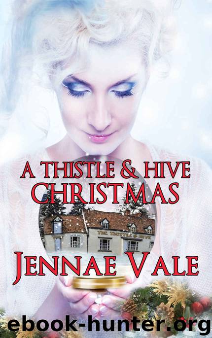 A Thistle & Hive Christmas: Book 4.5 of The Thistle & Hive Series by Jennae Vale