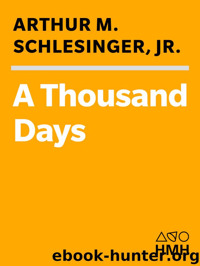 A Thousand Days by Arthur M. Schlesinger