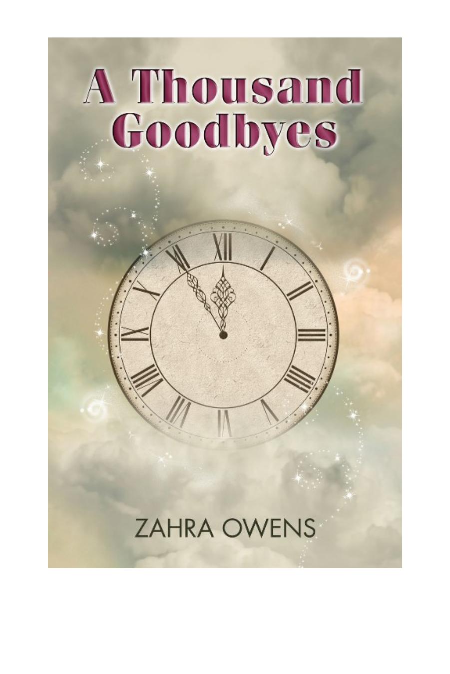A Thousand Goodbyes (Time Is Eternity) by Zahra Owens