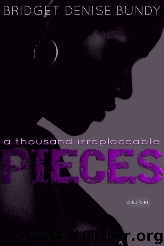 A Thousand Irreplaceable Pieces by Bridget Denise Bundy