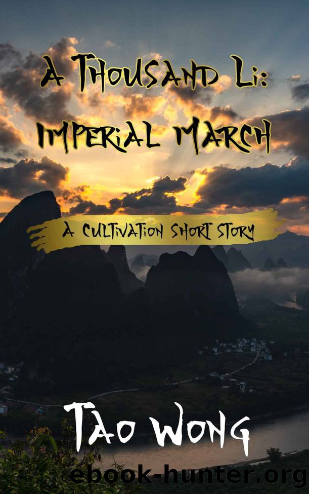 A Thousand Li: Imperial March: A Cultivation Short Story by Tao Wong