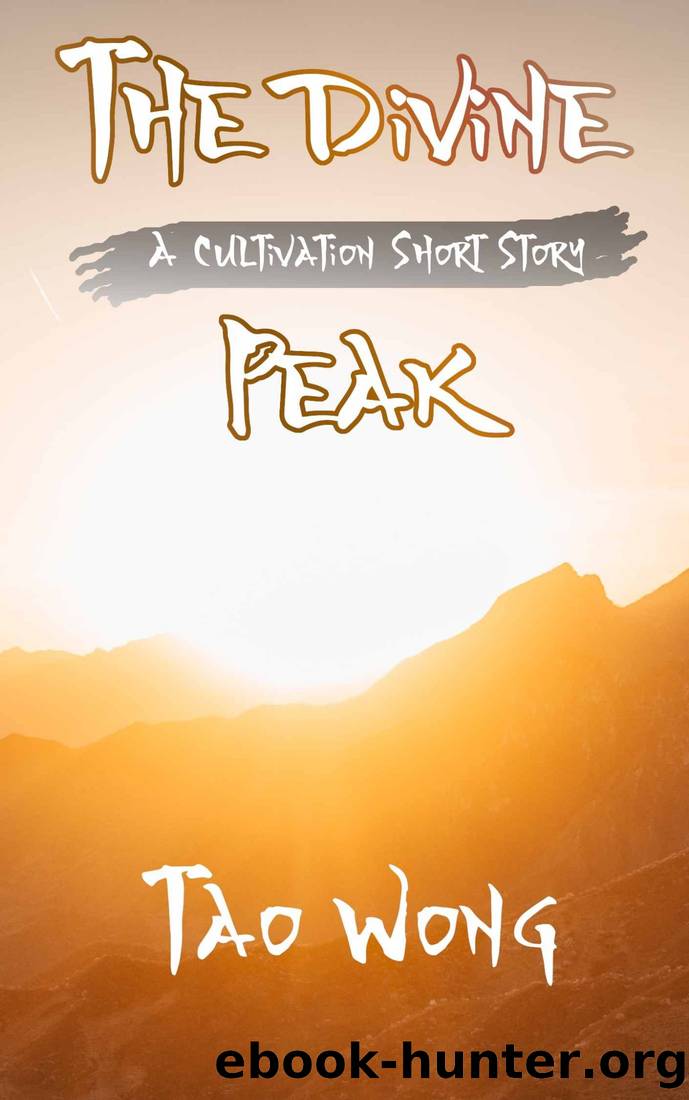 A Thousand Li: The Divine Peak: A Cultivation Short Story by Tao Wong