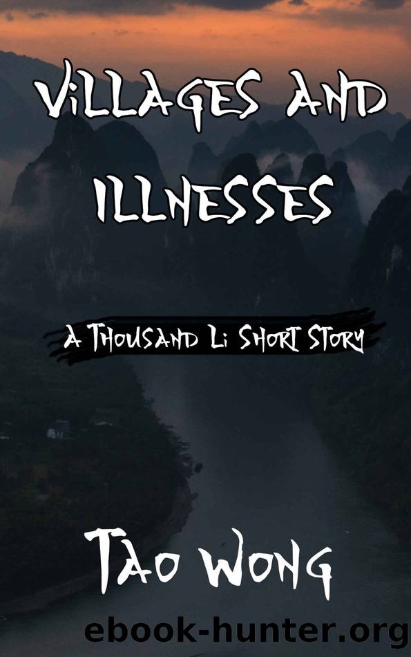 A Thousand Li: Villages and Illnesses: A Cultivation Short Story by Tao Wong
