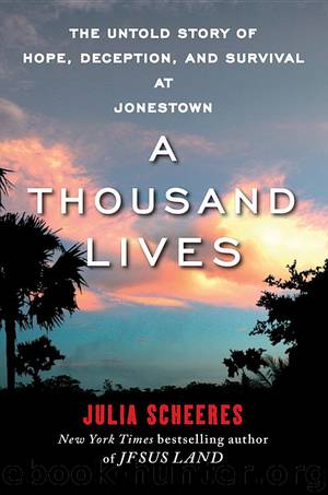 A Thousand Lives: The Untold Story of Hope, Deception, and Survival at Jonestowm by Julia Scheeres