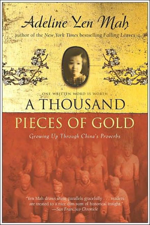 A Thousand Pieces of Gold: Growing Up Through China's Proverbs by Adeline Yen Mah