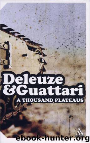 A Thousand Plateaus by Gilles Deleuze & Felix Guattari
