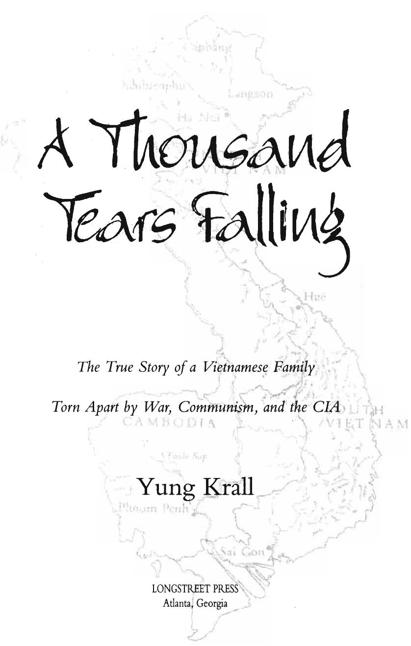 A Thousand Tears Falling: The True Story of a Vietnamese Family Torn Apart by War, Communism, and the CIA by Hai Lua