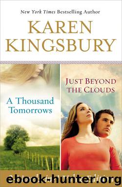A Thousand Tomorrows & Just Beyond The Clouds Omnibus by Karen Kingsbury