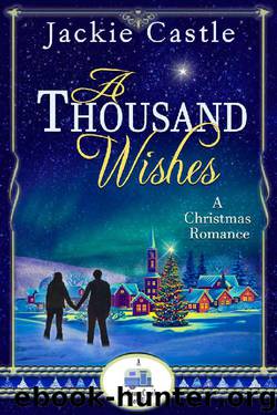 A Thousand Wishes: A Romance Christmas Story (Madison Creek Town Series Novella Book 4) by Jackie Castle