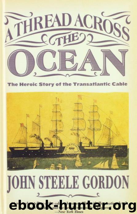 A Thread Across the Ocean: The Heroic Story of the Transatlantic Cable by John Steele Gordon