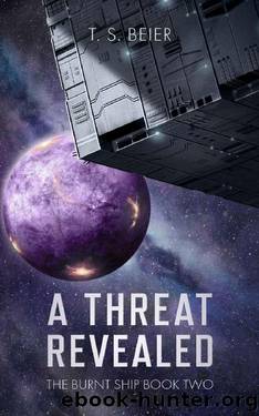 A Threat Revealed (The Burnt Ship Trilogy Book 2) by T. S. Beier