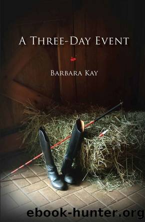 A Three Day Event by Barbara Kay