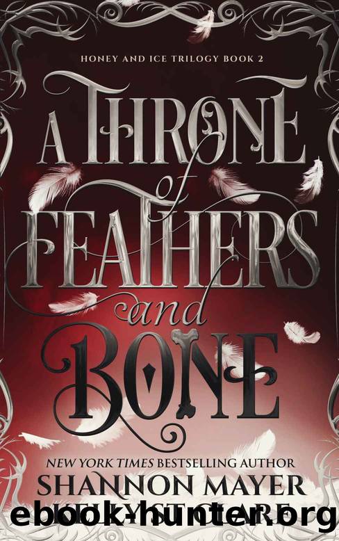A Throne of Feathers and Bone: Honey and Ice Series, Book 2 by St Clare Kelly & Mayer Shannon
