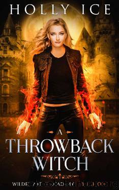 A Throwback Witch (Wildes Witch Academy Book 1) by Holly Ice