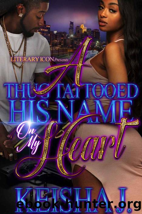 A Thug Tattooed His Name On My Heart by J Keisha