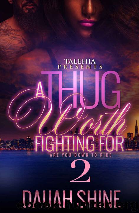 A Thug Worth Fighting For 2 by Daijah Shine