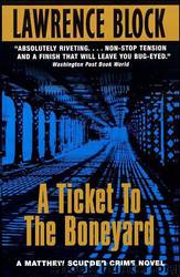 A Ticket To The Boneyard by Lawrence Block