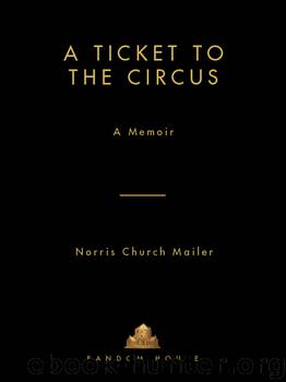 A Ticket to the Circus by Norris Church Mailer