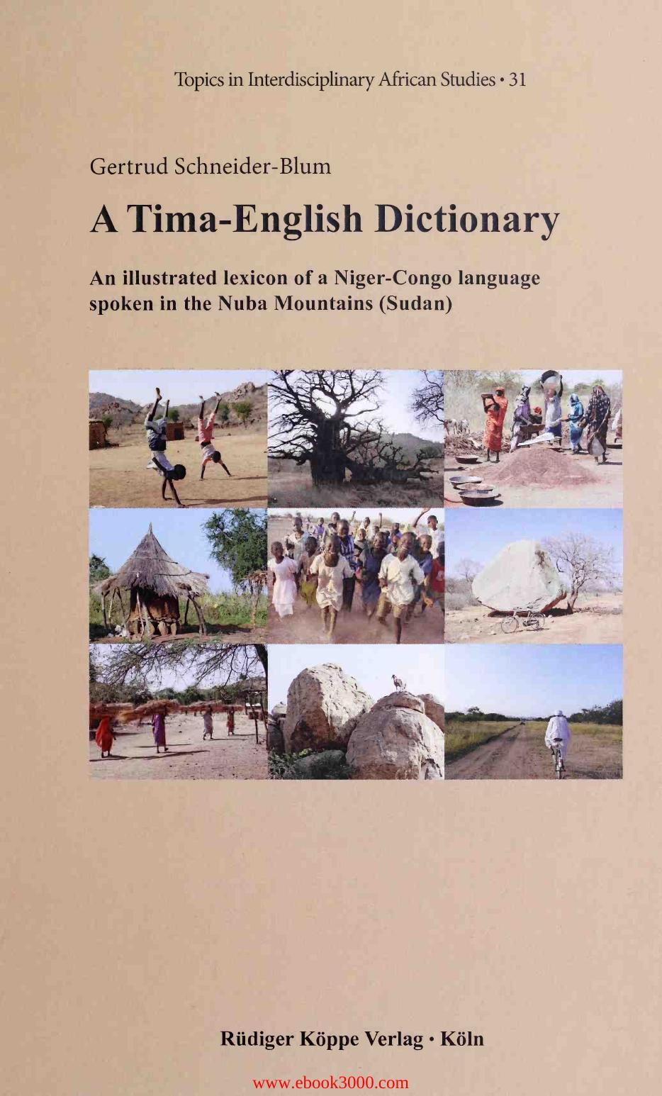A Tima-English Dictionary: An Illustrated Lexicon of a Niger-Congo Language Spoken in the Nuba Mountains (Sudan) by Unknow