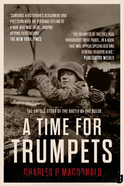 A Time For Trumpets: The Untold Story of the Battle of the Bulge by Charles B. MacDonald