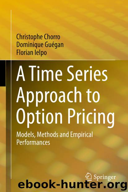 A Time Series Approach to Option Pricing by Christophe Chorro Dominique Guégan & Florian Ielpo