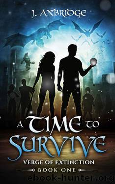 A Time To Survive (Verge of Extinction): A Magical & Monstrous Supernatural Urban Fantasy. by J. Axbridge