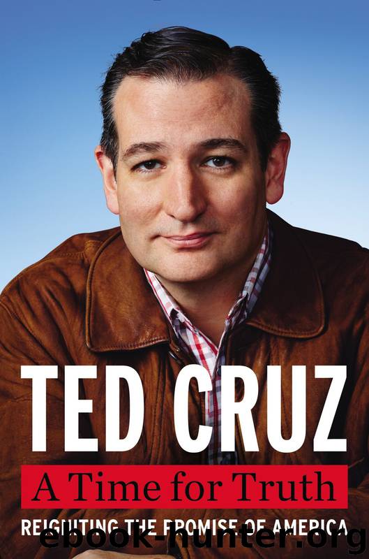 A Time for Truth: Reigniting the Promise of America by Cruz Ted