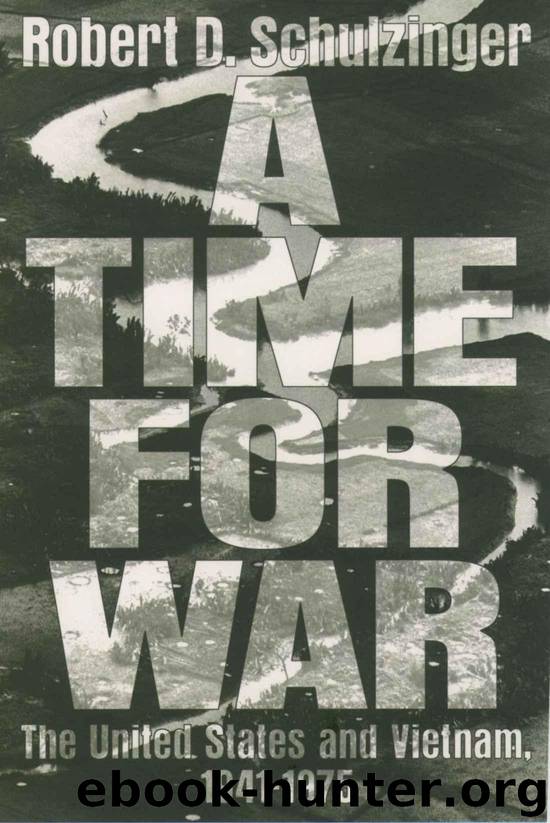 A Time for War: The United States and Vietnam, 1941-1975 by Robert D. Schulzinger