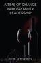 A Time of Change in Hospitality Leadership by Chris Sheppardson