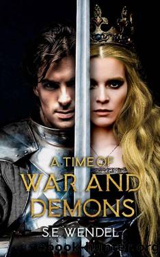 A Time of War and Demons by S. E. Wendel