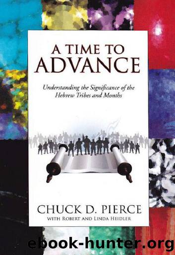 A Time to Advance: Understanding the Significance of the Hebrew Tribes and Months by Heidler Linda & Heidler Robert & Pierce Chuck