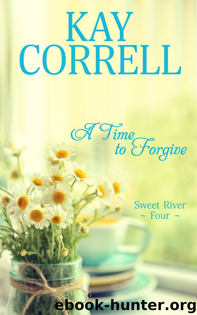 A Time to Forgive by Kay Correll