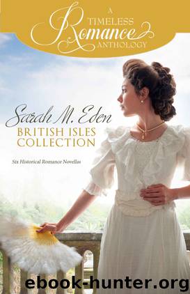 A Timeless Romance Anthology: Sarah M. Eden British Isles Collection by Sarah M. Eden