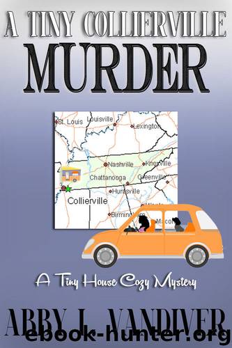 A Tiny Collierville Murder (A Tiny House Cozy Mystery Book 1) by Abby L. Vandiver