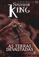 A Torre Negra III - As Terras Devastadas by Stephen King