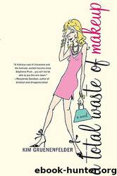 A Total Waste of Makeup by Gruenenfelder Kim