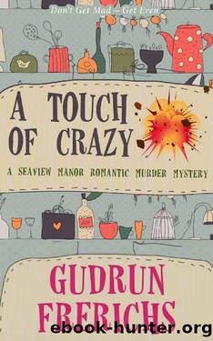 A Touch Of Crazy: A Seaview Manor Romantic Murder Mystery by Gudrun Frerichs