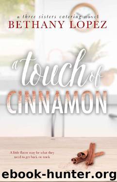 A Touch of Cinnamon (Three Sisters Catering Book 2) by Bethany Lopez