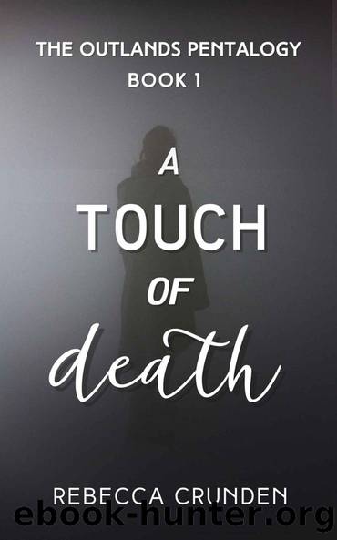 A Touch of Death (The Outlands Pentalogy Book 1) by Rebecca Crunden