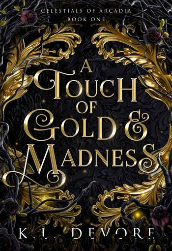 A Touch of Gold and Madness (Celestials of Arcadia Book 1) by K.L. DeVore