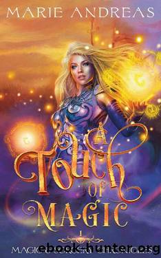 A Touch of Magic (Magic & Sorcery Chronicles Book 1) by Marie Andreas